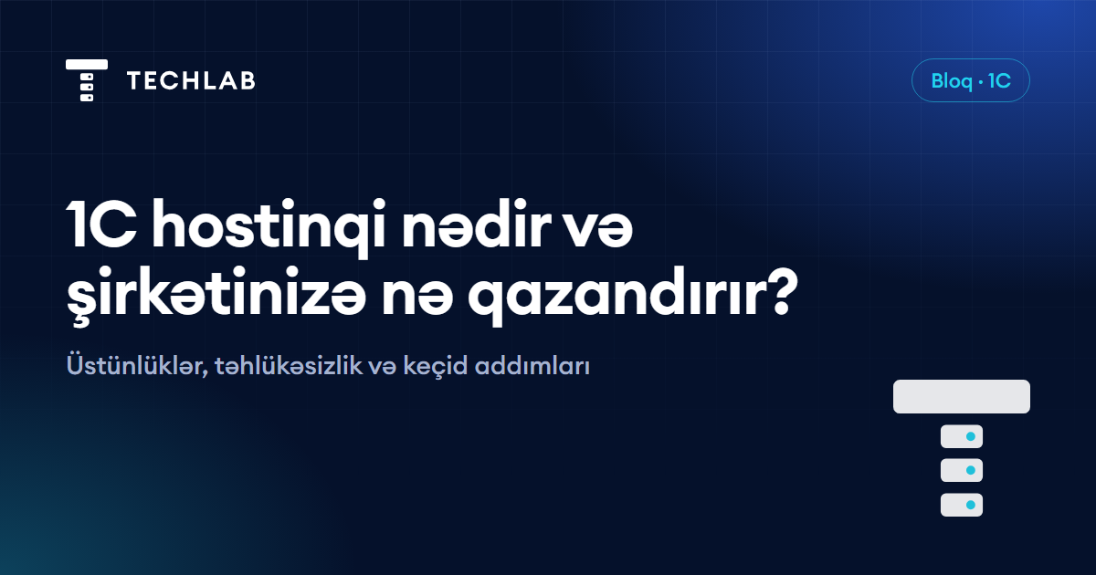 1C hostinqi nədir və şirkətinizə nə qazandırır?
